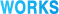 WORKS
